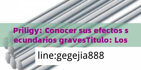 Priligy: Conocer sus efectos secundarios gravesTitulo: Los Efectos Secundarios Graves de Priligy: ¿Qué Necesitas Saber?