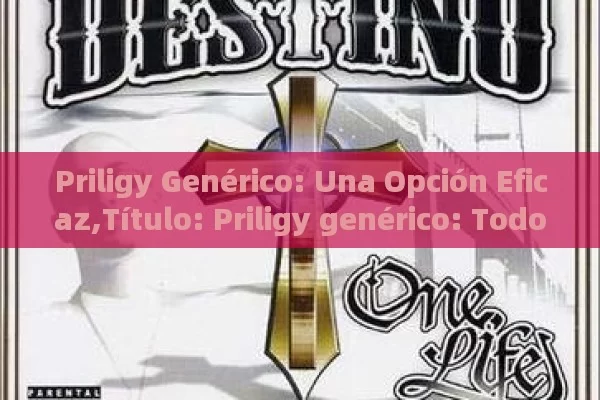 Priligy Genérico: Una Opción Eficaz,Título: Priligy genérico: Todo lo que necesitas saber - Viagra:¿Cuál Elegir?