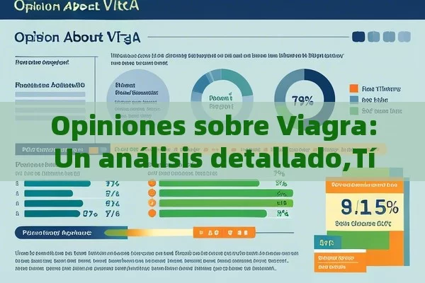 Opiniones sobre Viagra: Un análisis detallado,Título: Opinión sobre Viagra - Viagra:¿Cuál Elegir?