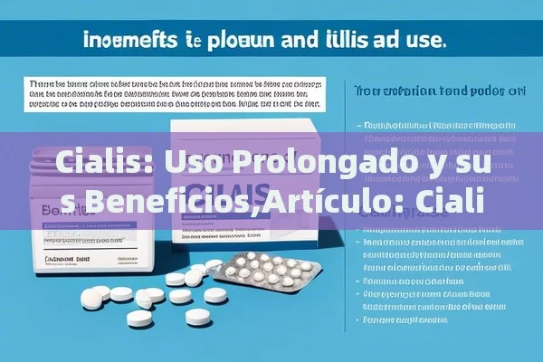 Cialis: Uso Prolongado y sus Beneficios,Artículo: Cialis y su uso prolongado - Viagra:¿Cuál Elegir?