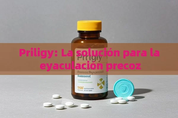 Priligy: La solución para la eyaculación precoz - Viagra:¿Cuál Elegir?