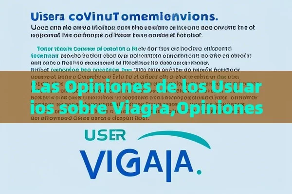 Las Opiniones de los Usuarios sobre Viagra,Opiniones de usuarios sobre Viagra: ¿qué dicen realmente? - Viagra:¿Cuál Elegir?