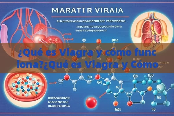 ¿Qué es Viagra y cómo funciona?¿Qué es Viagra y Cómo Funciona? - Viagra:¿Cuál Elegir?