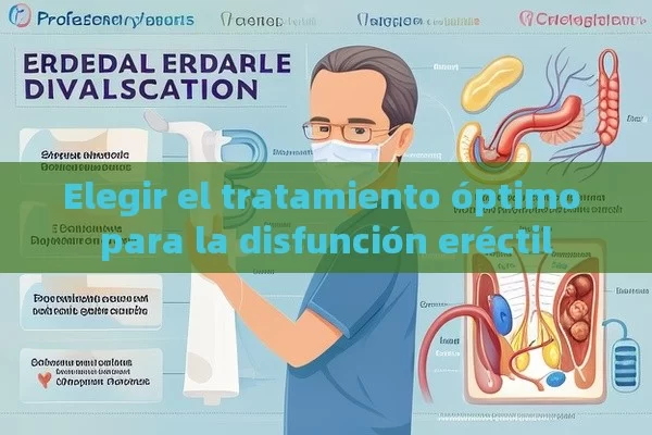 Elegir el tratamiento óptimo para la disfunción eréctil