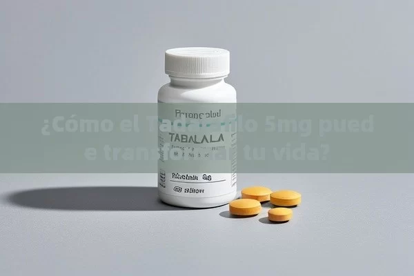 ¿Cómo el Tadalafilo 5mg puede transformar tu vida?