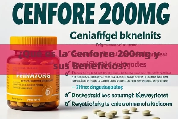 ¿Qué es la Cenforce 200mg y sus Beneficios?