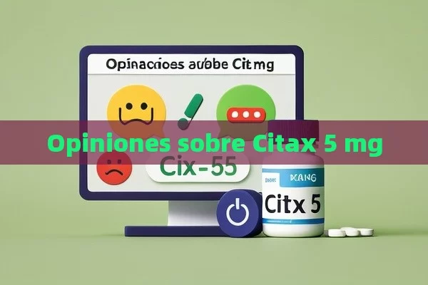 Opiniones sobre Citax 5 mg - Viagra:¿Cuál Elegir?