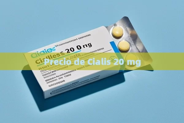 Precio de Cialis 20 mg - Viagra:¿Cuál Elegir?