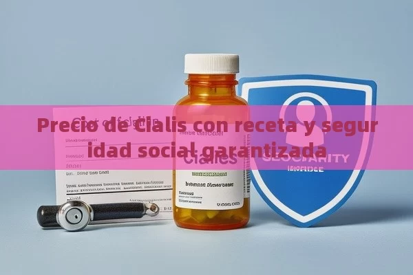 Precio de Cialis con receta y seguridad social garantizada - Viagra:¿Cuál Elegir?