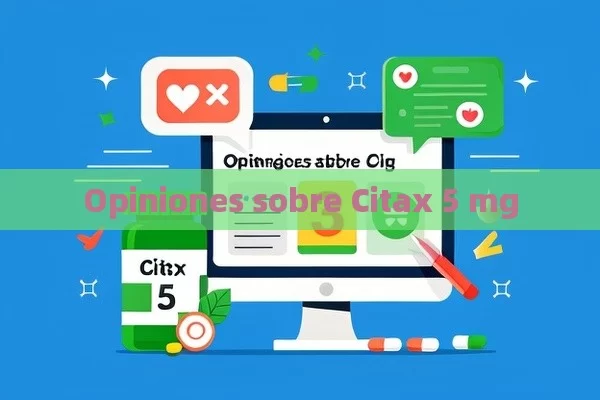 Opiniones sobre Citax 5 mg - Viagra:¿Cuál Elegir?