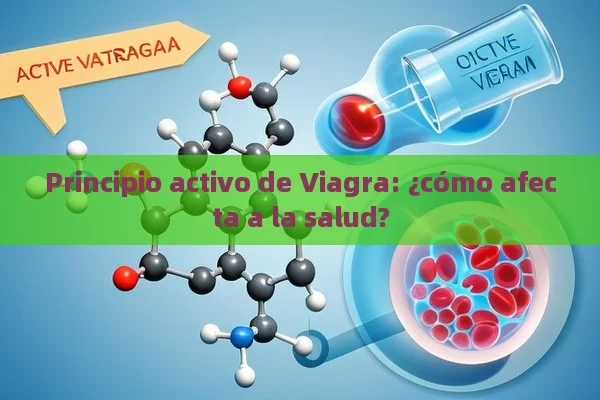 Principio activo de Viagra: ¿cómo afecta a la salud? - Viagra:¿Cuál Elegir?