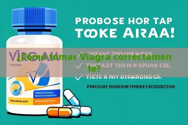 ¿Cómo tomar Viagra correctamente? - Viagra:¿Cuál Elegir?