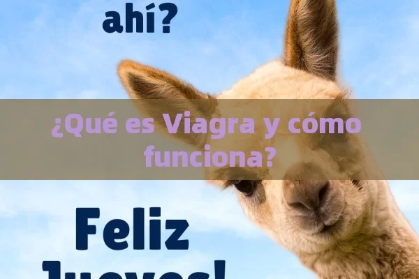 ¿Qué es Viagra y cómo funciona? - Viagra:¿Cuál Elegir?