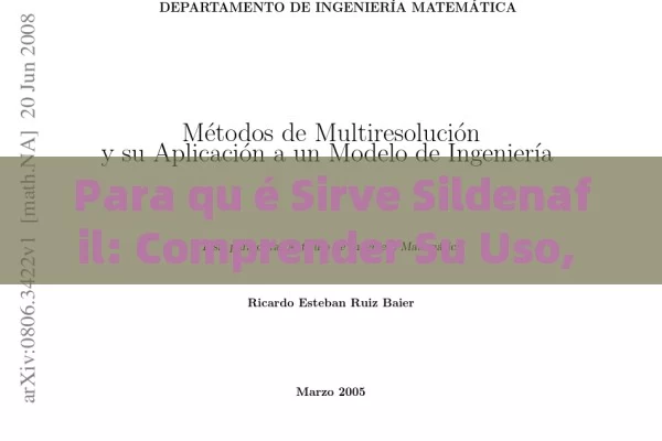Para qu é Sirve Sildenafil: Comprender Su Uso, Beneficios y Efectos Especiales - Viagra:¿Cuál Elegir?