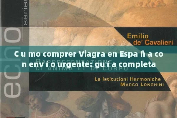 C u mo comprer Viagra en Espa ñ a con env í o urgente: gu í a completa - Viagra:¿Cuál Elegir?